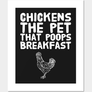 Chickens the Pet That Poops Breakfast Posters and Art